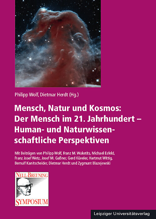 Mensch, Natur und Kosmos: Der Mensch im 21. Jahrhundert  Human- und Naturwissenschaftliche Perspektiven