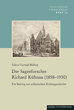 Fester Einband Der Sagenforscher Richard Kühnau (1858-1930) von Edyta Gorzd-Biskup