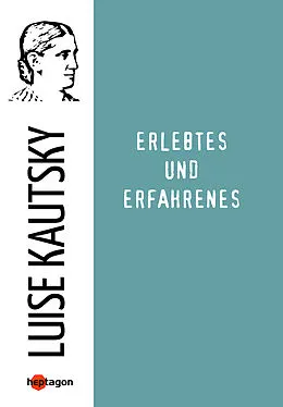 E-Book (epub) Erlebtes und Erfahrenes von Luise Kautsky