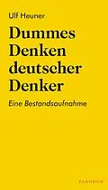 E-Book (epub) Dummes Denken deutscher Denker von Ulf Heuner
