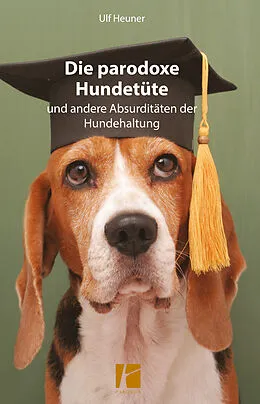 E-Book (epub) Die parodoxe Hundetüte von Ulf Heuner
