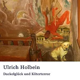E-Book (epub) Dackelglück und Köterterror von Ulrich Holbein