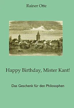 E-Book (epub) Happy Birthday, Mister Kant! von Rainer Otte