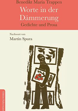 E-Book (epub) Worte in der Dämmerung von Benedikt Maria Trappen, Martin Spura