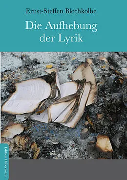 E-Book (epub) Die Aufhebung der Lyrik von Ernst-Steffen Blechkolbe