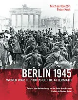 Kartonierter Einband (Kt) Berlin 1945, World War II von Michael Brettin, Peter Kroh
