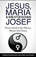 E-Book (epub) Jesus, Maria & ein Stückchen Josef von Franz Von Soisses