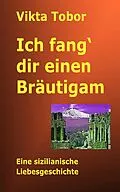 E-Book (epub) Ich fang' dir einen Bräutigam von Manfred Rüster