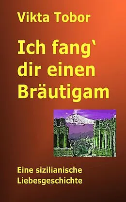 E-Book (epub) Ich fang' dir einen Bräutigam von Manfred Rüster