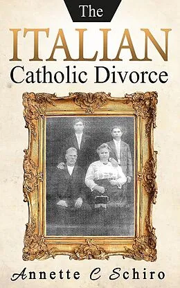 E-Book (epub) The Italian Catholic Divorce von Annette C. Schiro