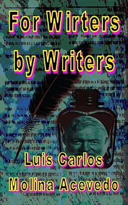 E-Book (epub) For Writers by Writers von Luis Carlos Molina Acevedo
