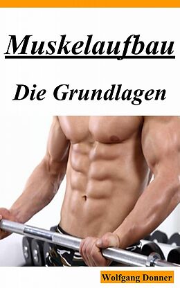 E-Book (epub) Muskelaufbau von Wolfgang Donner