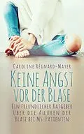 E-Book (epub) Keine Angst vor der Blase von Caroline Régnard-Mayer