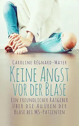 E-Book (epub) Keine Angst vor der Blase von Caroline Régnard-Mayer