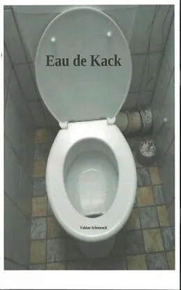 E-Book (epub) Eau de Kack von Fabian Schönrock