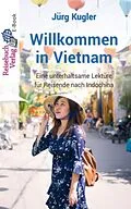 E-Book (epub) Willkommen in Vietnam von Jürg
