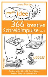 E-Book (epub) 366 kreative Schreibimpulse Vol.1 von Laura Martin