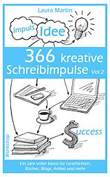 E-Book (epub) 366 kreative Schreibimpulse Vol. 2 von Laura Martin