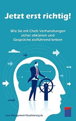 E-Book (epub) Jetzt erst richtig! von Institut für ManagementVisualisierung