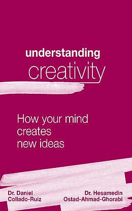 E-Book (epub) Understanding Creativity von Daniel Collado-Ruiz Hesamedin Ostad-Ahmad-Ghorabi