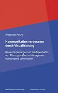 E-Book (epub) Kommunikation verbessern durch Visualisierung von Institut für ManagementVisualisierung