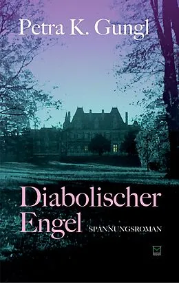 E-Book (epub) Diabolischer Engel von Petra K. Gungl