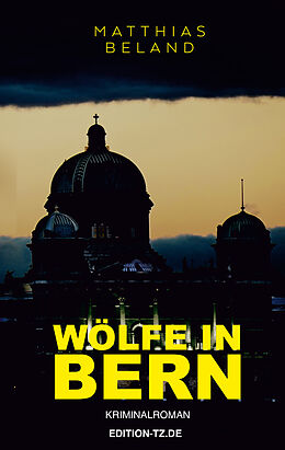 Kartonierter Einband Wölfe in Bern von Matthias Beland
