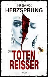 Kartonierter Einband Der Totenreißer: Thriller von Thomas Herzsprung