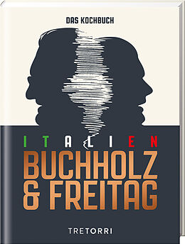 Fester Einband Unser Italien Kochbuch von Frank Buchholz, Björn Freitag