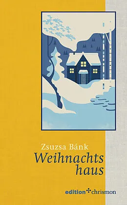 E-Book (epub) Weihnachtshaus von Zsuzsa Bánk