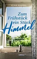 E-Book (epub) Zum Frühstück ein Stück Himmel von Klaus Nagorni