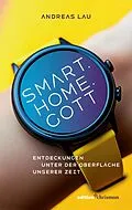 E-Book (epub) Smart.Home.Gott von Andreas Lau