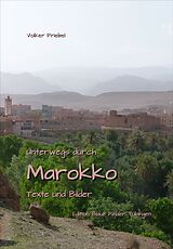 Kartonierter Einband Unterwegs durch Marokko von Volker Friebel