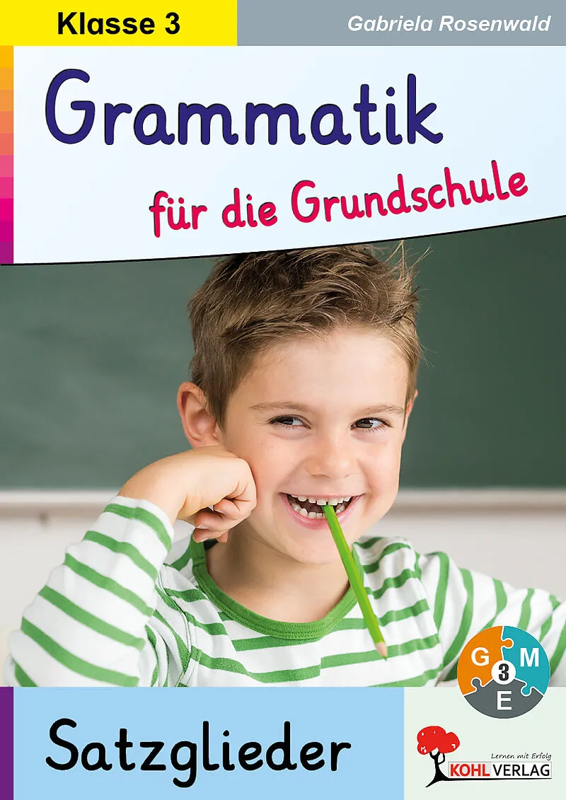 Grammatik für die Grundschule - Satzglieder / Klasse 3