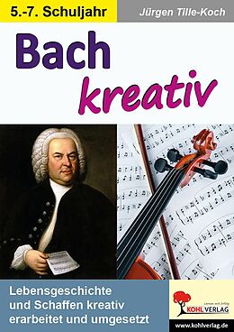 E-Book (pdf) Bach kreativ von Jürgen Tille-Koch