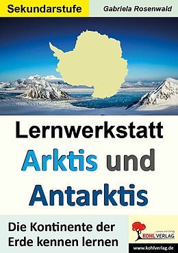 E-Book (pdf) Lernwerkstatt ARKTIS &amp; ANTARKTIS / Sekundarstufe von Gabriele Rosenwald