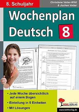 E-Book (pdf) Wochenplan Deutsch / Klasse 8 von Christiane Vatter-Wittl, Jochen Vatter