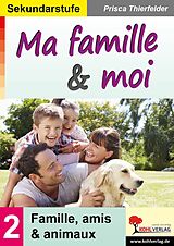 E-Book (pdf) Ma famille &amp; moi / Sekundarstufe von Prisca Thierfelder