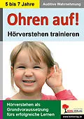 E-Book (pdf) Ohren auf! - Hörverstehen trainieren / Vorschule und Klasse 1-2 von Kohl-Verlag
