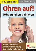 E-Book (pdf) Ohren auf! - Hörverstehen trainieren / Klasse 5-6 von Kohl-Verlag