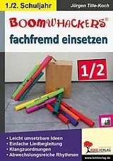 E-Book (pdf) Boomwhackers fachfremd einsetzen / Klasse 1-2 von Jürgen Tille-Koch