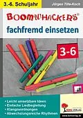 E-Book (pdf) Boomwhackers fachfremd einsetzen / Klasse 3-6 von Jürgen Tille-Koch