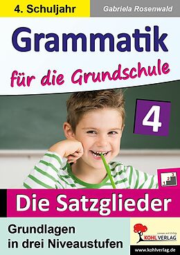 E-Book (pdf) Grammatik für die Grundschule - Die Satzglieder / Klasse 4 von Gabriela Rosenwald