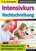 E-Book (pdf) Intensivkurs Rechtschreibung / 7.-8. Schuljahr von Stefan Schulze-Beiering