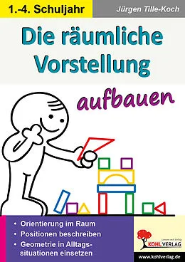 E-Book (pdf) Die räumliche Vorstellung aufbauen von Autorenteam Kohl-Verlag