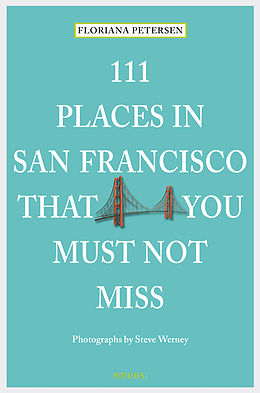 eBook (epub) 111 Places in San Francisco that you must not miss de Floriana Petersen