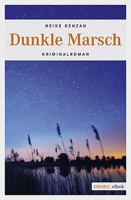 E-Book (epub) Dunkle Marsch von Heike Denzau