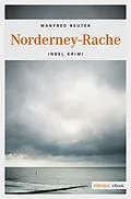 E-Book (epub) Norderney-Rache. Oberkommissar Gent Visser ermittelt: Band 2 von Manfred Reuter
