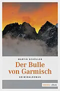 E-Book (epub) Der Bulle von Garmisch von Martin Schüller