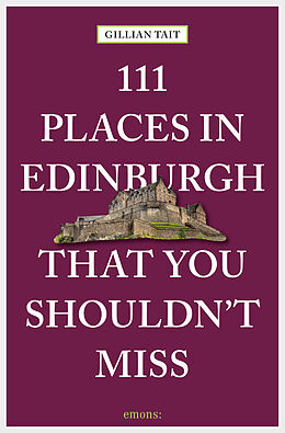 eBook (epub) 111 Places in Edinburgh that you shouldn't miss de Gillian Tait